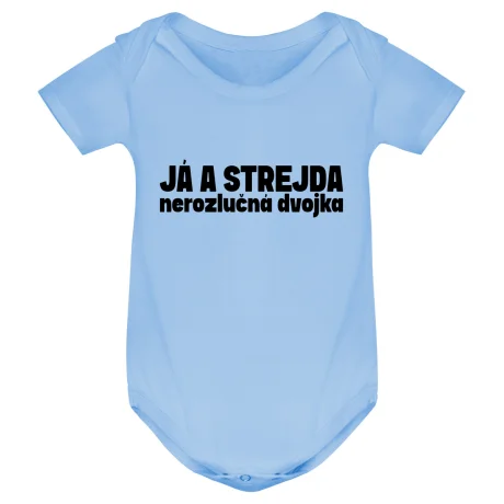 Kojenecké body - JÁ A STREJDA, NEROZLUČNÁ DVOJKA