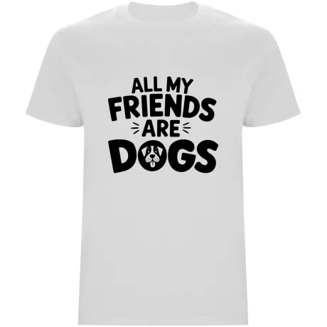 Pánské tričko - ALL MY FRIENDS ARE DOGS