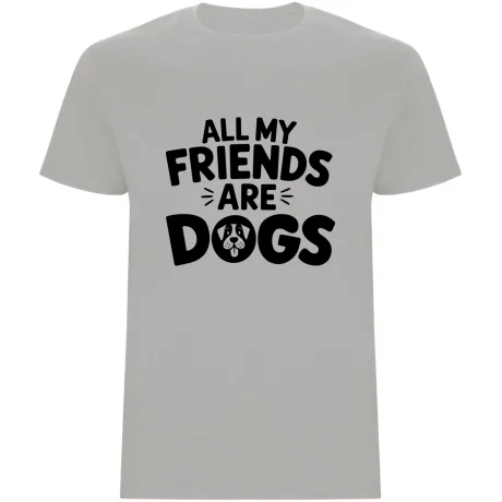 Pánské tričko - ALL MY FRIENDS ARE DOGS