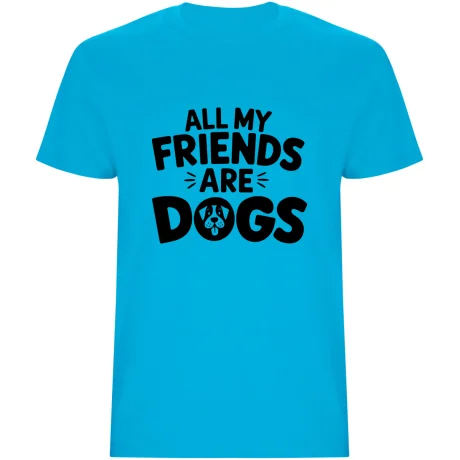 Pánské tričko - ALL MY FRIENDS ARE DOGS