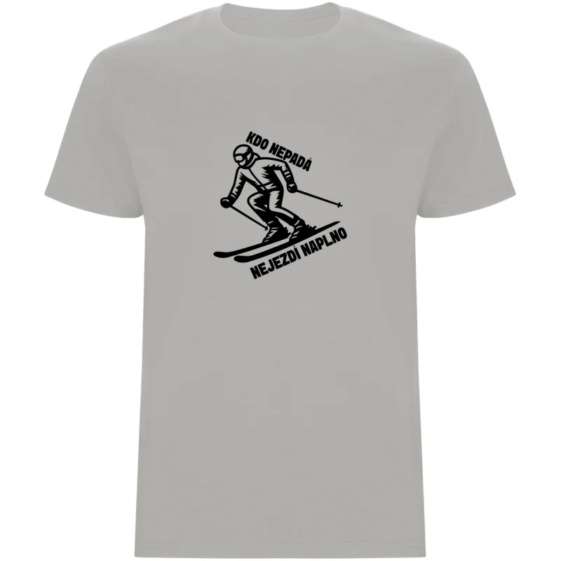 Pánské tričko - KDO NEPADÁ NEJEZDÍ NAPLNO