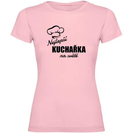 Dámské tričko - NEJLEPŠÍ KUCHAŘKA NA SVĚTĚ