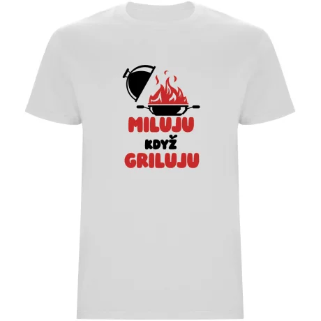 Pánské tričko - MILUJU, KDYŽ GRILUJU
