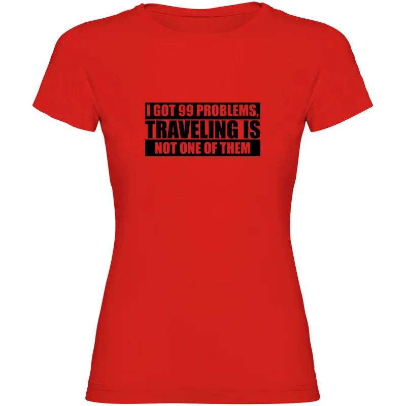 Dámské tričko - MÁM 99 PROBLÉMŮ, ALE CESTOVÁNÍ NENÍ ŽÁDNÝ Z NICH