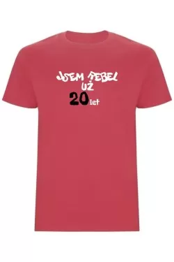 Pánské tričko - JSEM REBEL UŽ 20 LET