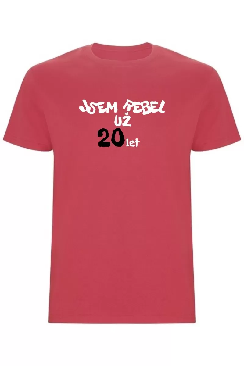 Pánské tričko - JSEM REBEL UŽ 20 LET