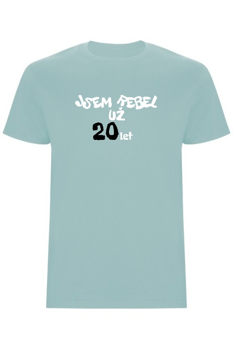 Pánské tričko - JSEM REBEL UŽ 20 LET