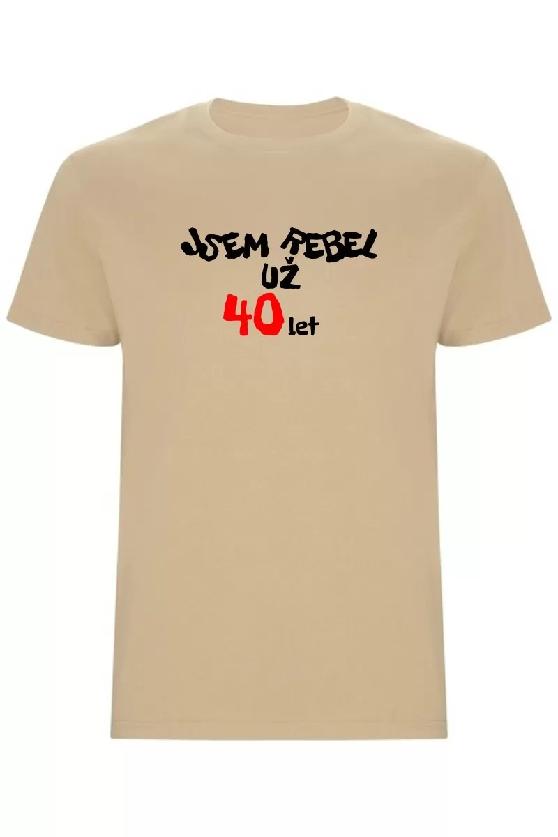 Pánské tričko - JSEM REBEL UŽ 40 LET