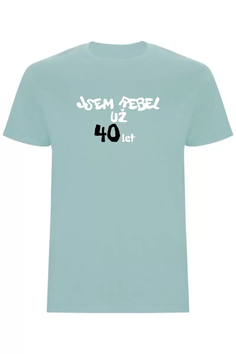 Pánské tričko - JSEM REBEL UŽ 40 LET