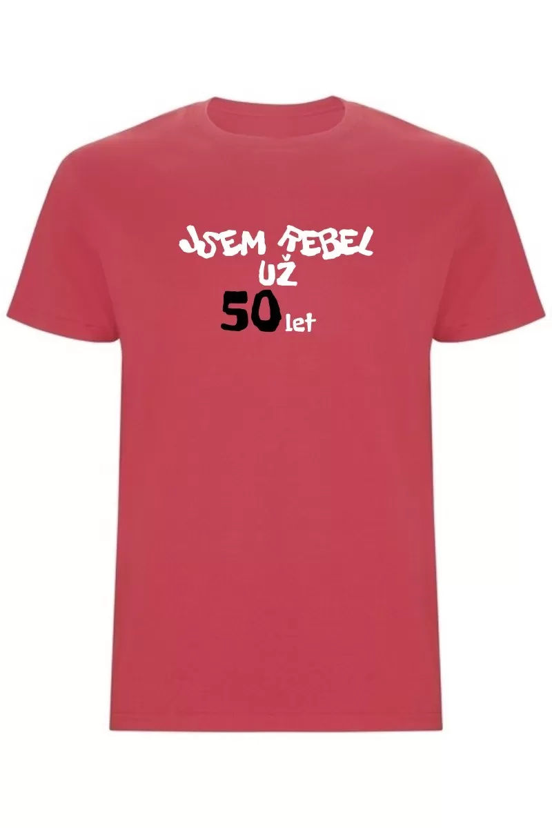 Pánské tričko - JSEM REBEL UŽ 50 LET