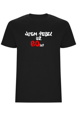 Pánské tričko - JSEM REBEL UŽ 60 LET