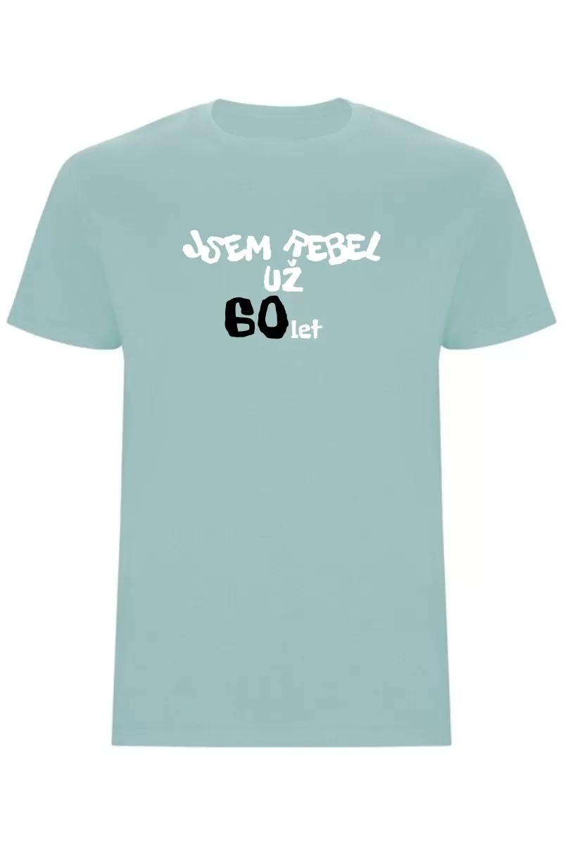 Pánské tričko - JSEM REBEL UŽ 60 LET