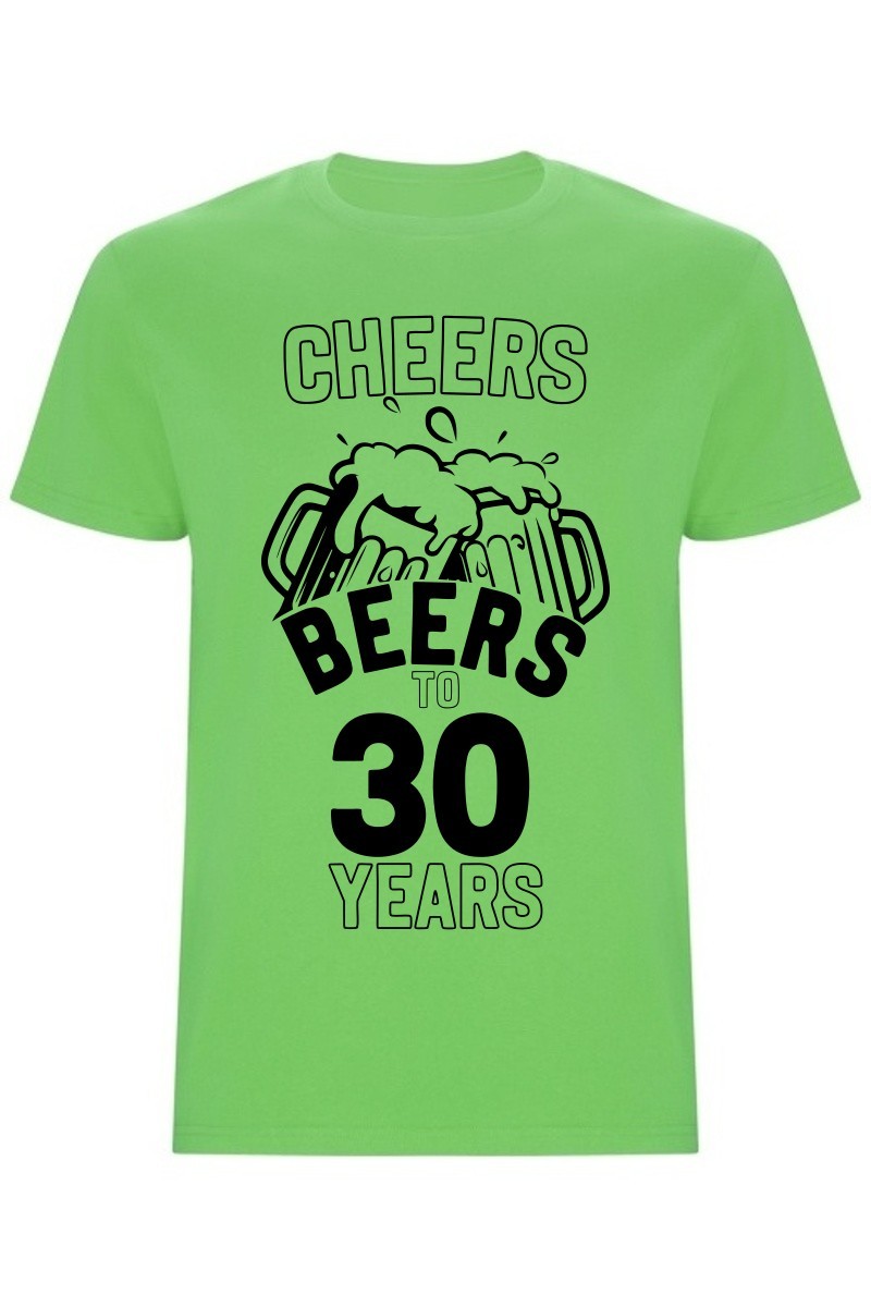 Pánské tričko - CHEERS BEERS TO 30 YEARS
