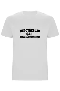 Pánské tričko - NEPOTŘEBUJU AI, MOJE ŽENA VÍ VŠECHNO