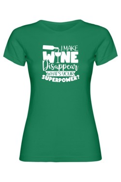 Dámské tričko - I MAKE WINE DISAPPEAR