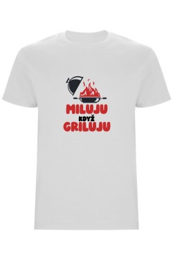 Pánské tričko - MILUJU, KDYŽ GRILUJU