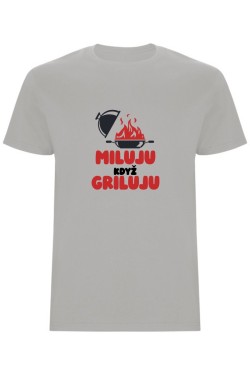 Pánské tričko - MILUJU, KDYŽ GRILUJU