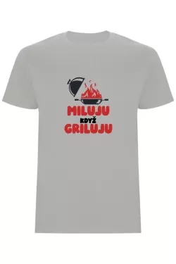 Pánské tričko - MILUJU, KDYŽ GRILUJU