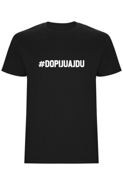 Pánské tričko - DOPIJU A JDU