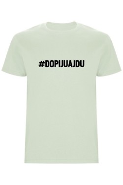 Pánské tričko - DOPIJU A JDU