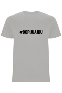Pánské tričko - DOPIJU A JDU