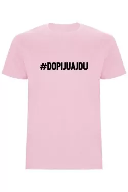 Pánské tričko - DOPIJU A JDU