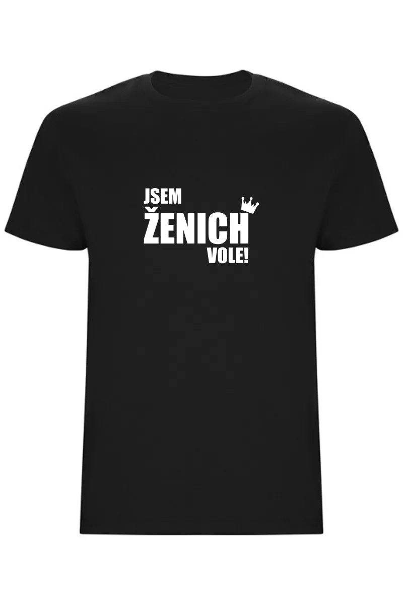 Pánské tričko - JSEM ŽENICH VOLE