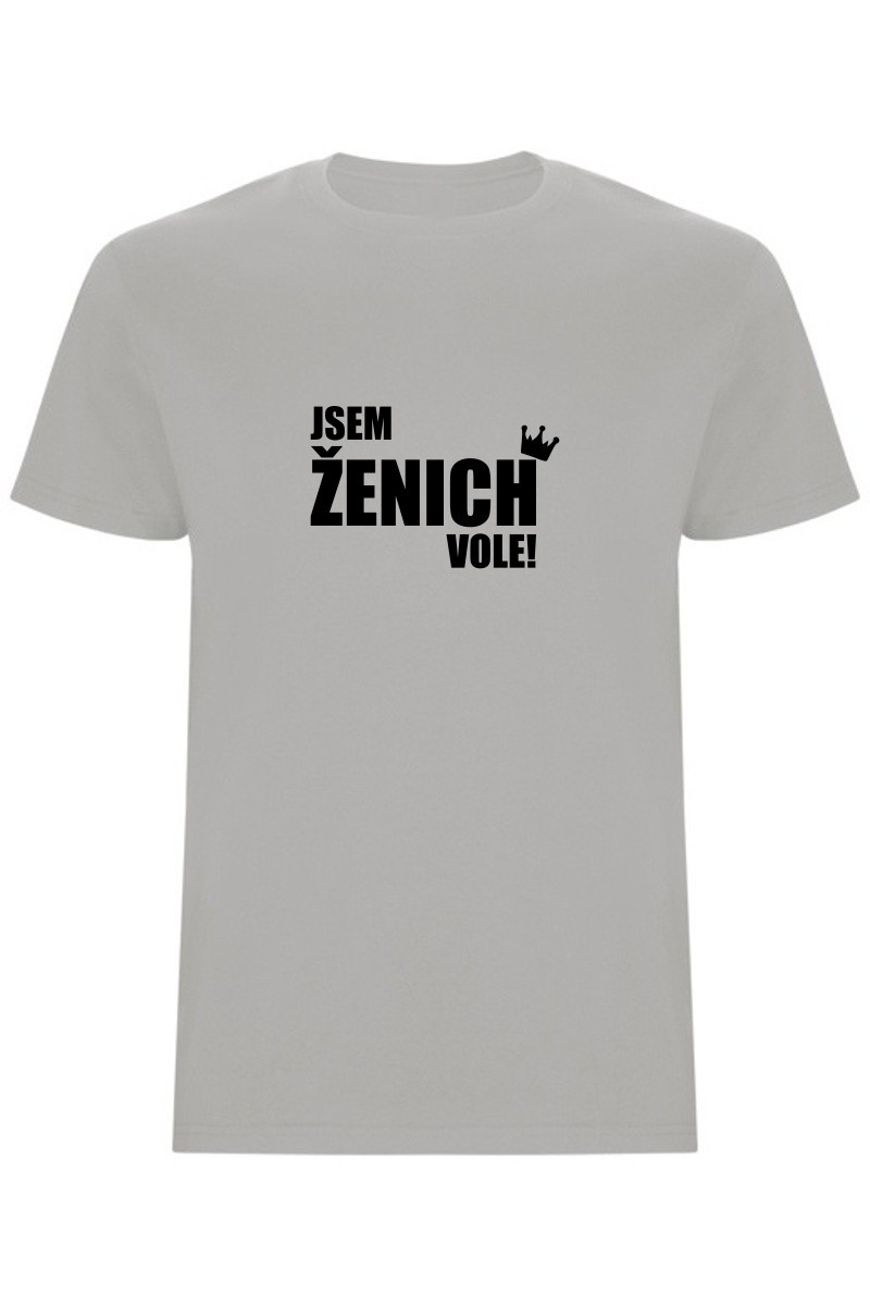 Pánské tričko - JSEM ŽENICH VOLE