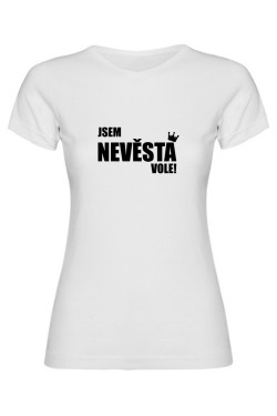 Dámské tričko - JSEM NEVĚSTA VOLE