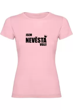 Dámské tričko - JSEM NEVĚSTA VOLE