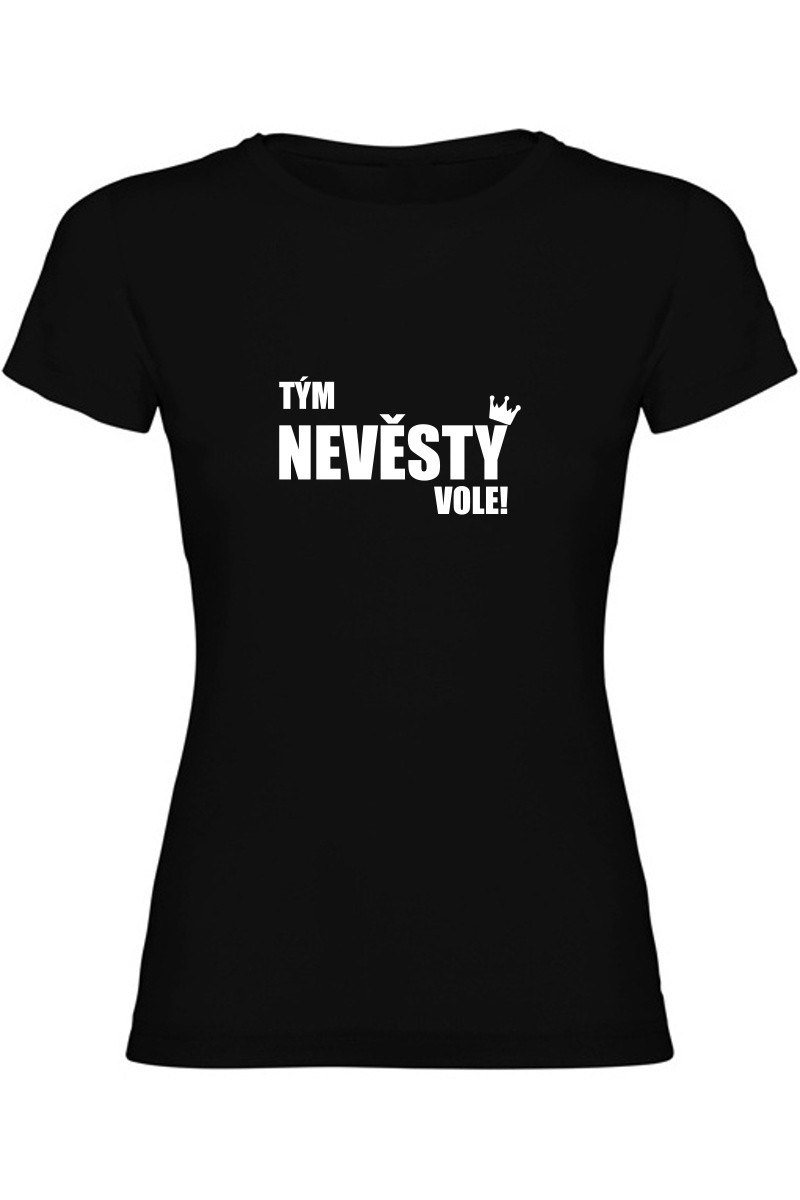 Dámské tričko - TÝM NEVĚSTY VOLE