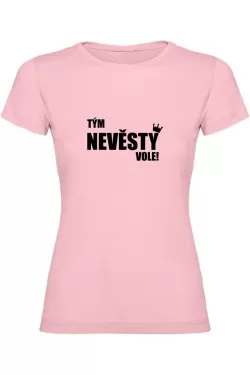 Dámské tričko - TÝM NEVĚSTY VOLE