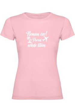Dámské tričko - NEMÁM ČAS! POŘÁD NĚKDE LÍTÁM
