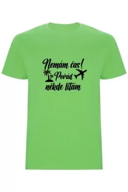 Pánské tričko - NEMÁM ČAS! POŘÁD NĚKDE LÍTÁM