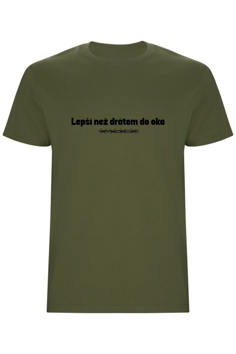 Pánské tričko - LEPŠÍ NEŽ DRÁTEM DO OKA