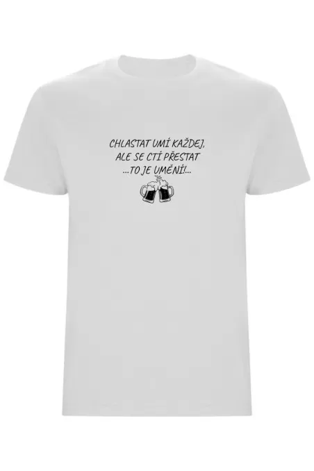 Pánské tričko - CHLASTAT UMÍ KAŽDEJ...