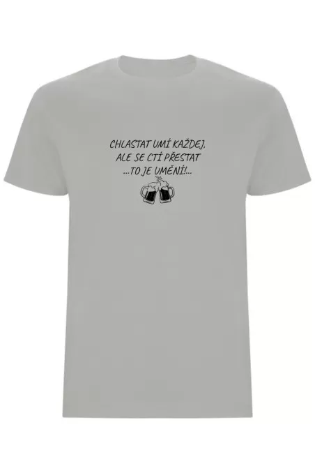 Pánské tričko - CHLASTAT UMÍ KAŽDEJ...