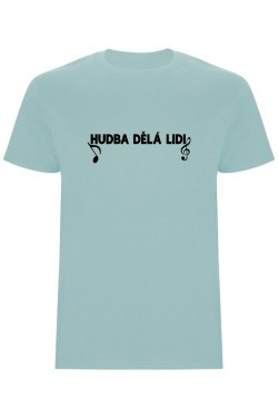Pánské tričko - HUDBA DĚLÁ LIDI