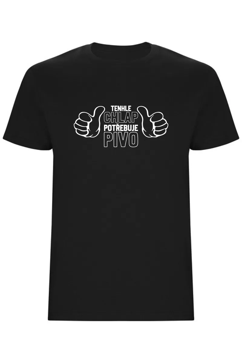 Pánské tričko - TENHLE CHLAP POTŘEBUJE PIVO