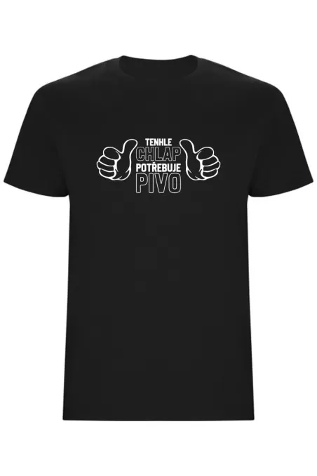 Pánské tričko - TENHLE CHLAP POTŘEBUJE PIVO