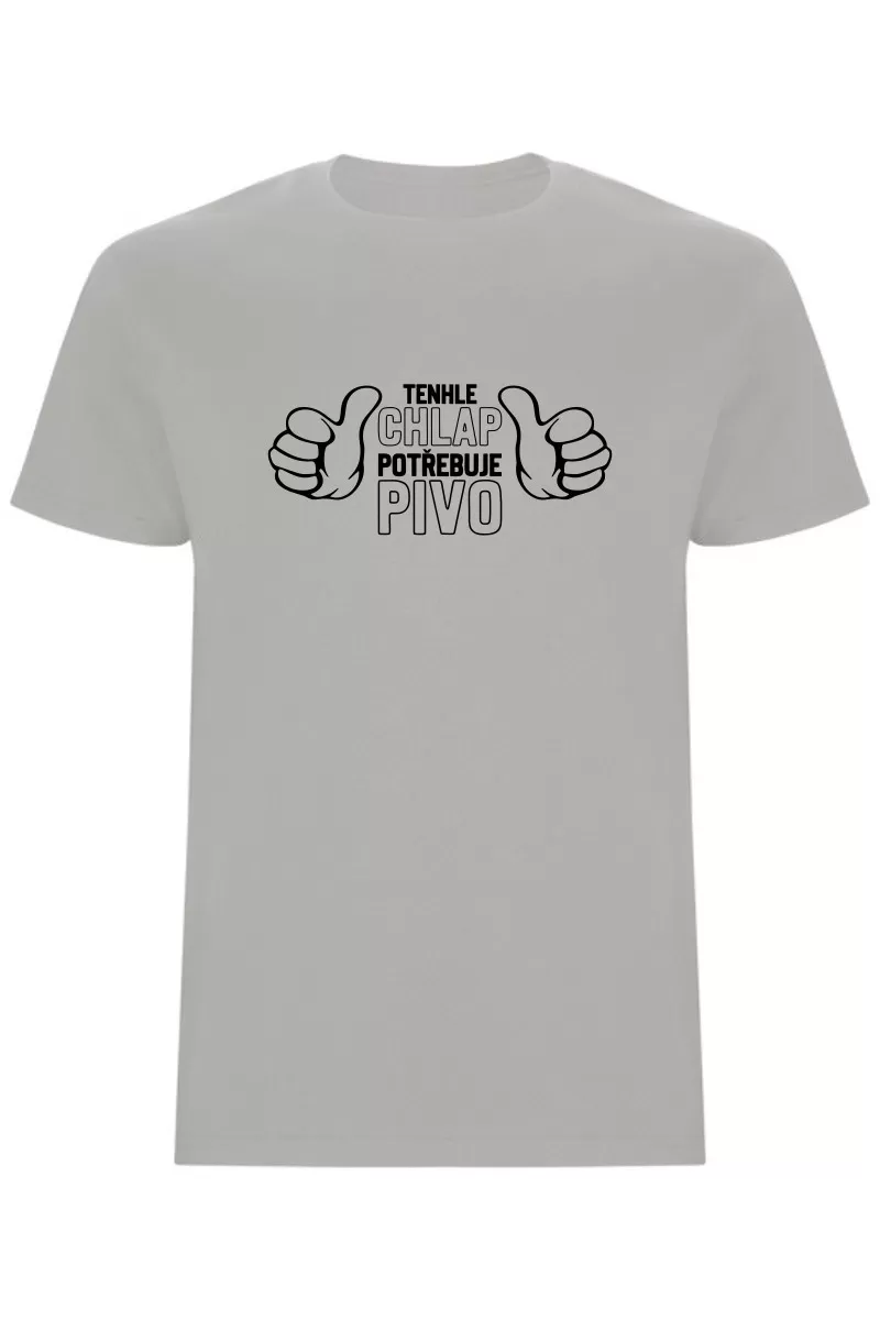 Pánské tričko - TENHLE CHLAP POTŘEBUJE PIVO