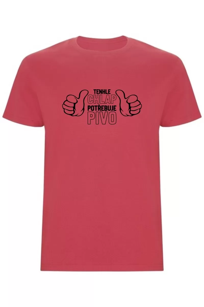 Pánské tričko - TENHLE CHLAP POTŘEBUJE PIVO