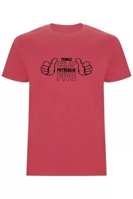 Pánské tričko - TENHLE CHLAP POTŘEBUJE PIVO