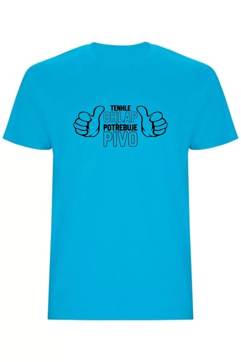 Pánské tričko - TENHLE CHLAP POTŘEBUJE PIVO