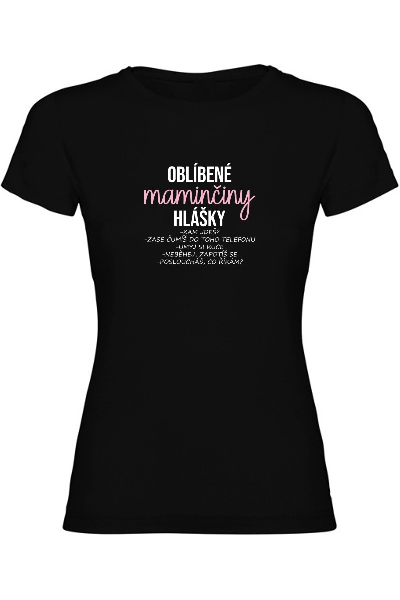 Dámské tričko - OBLÍBENÉ MAMINČINY HLÁŠKY