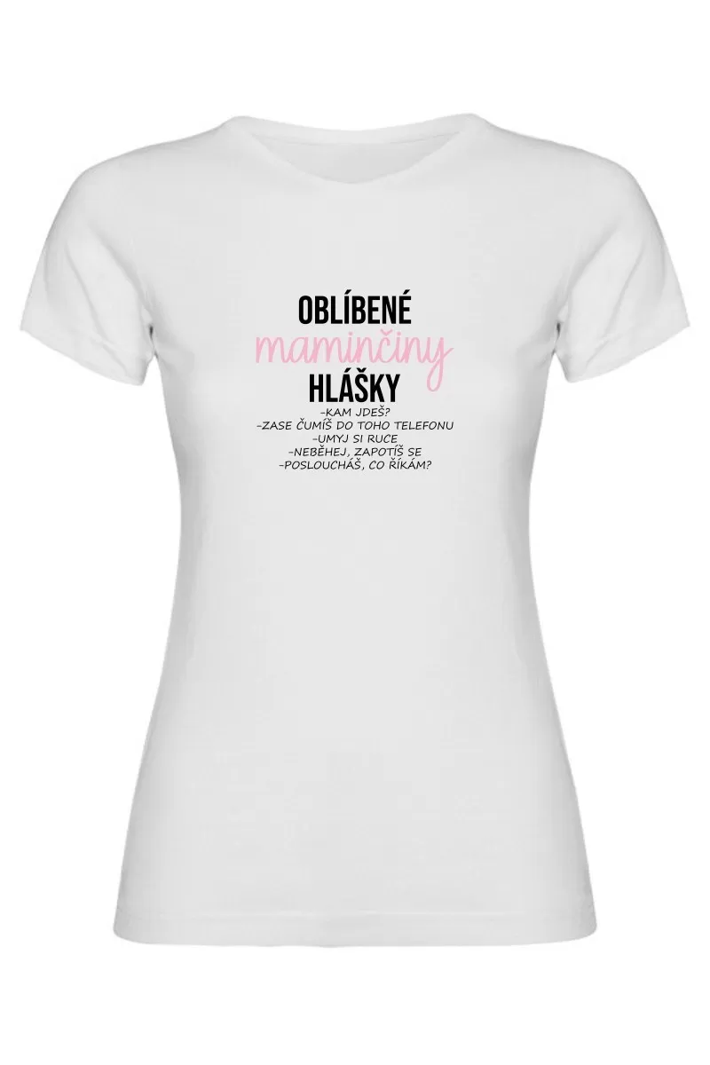 Dámské tričko - OBLÍBENÉ MAMINČINY HLÁŠKY
