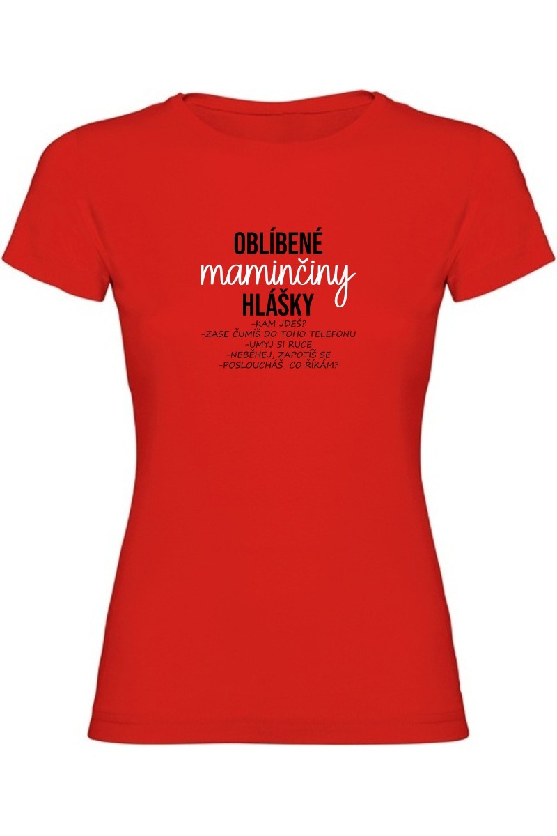 Dámské tričko - OBLÍBENÉ MAMINČINY HLÁŠKY