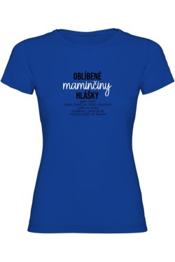 Dámské tričko - OBLÍBENÉ MAMINČINY HLÁŠKY