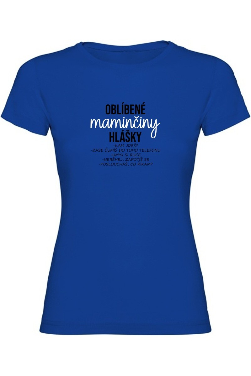 Dámské tričko - OBLÍBENÉ MAMINČINY HLÁŠKY
