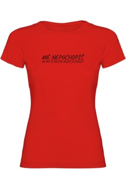 Dámské tričko - MĚ NEPOCHOPÍŠ